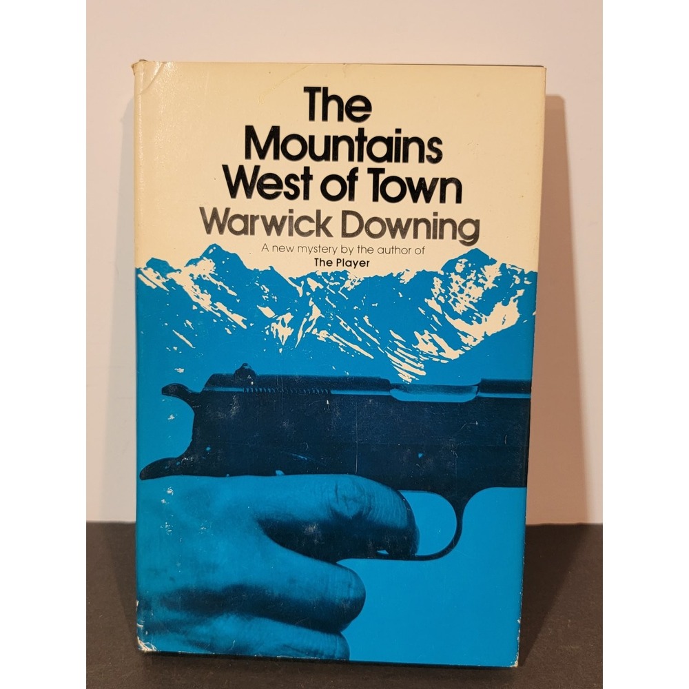 The Mountains West of Town Warwick Downing 1975 First Edition Mystery